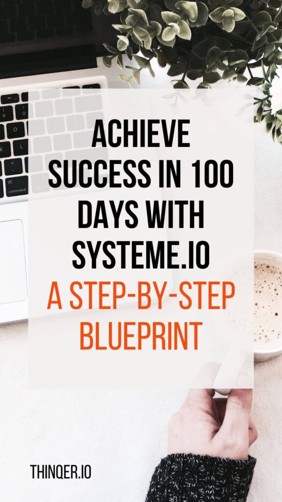 achieve success in 100 days with systeme.io review