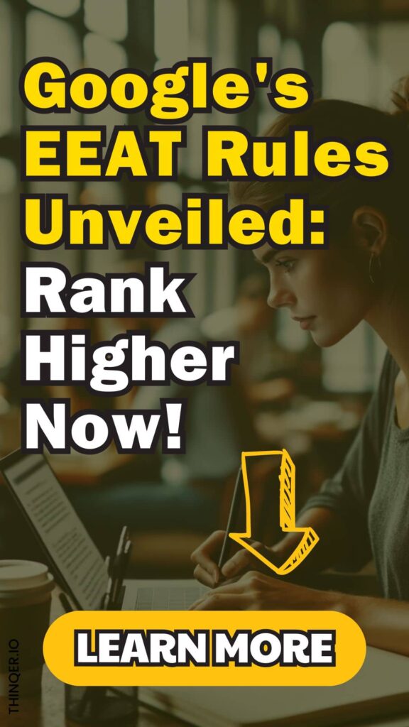 Google;s EEAT rules unveiled, rank higher now