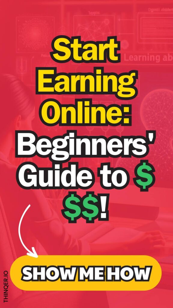 Start earning online, beginners guide to $$$