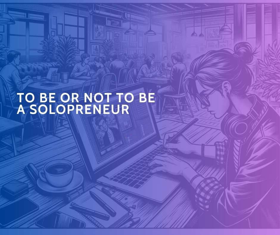 To be or not to be a solopreneur